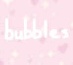. + Bubbles + .