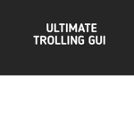 Ultimate Trolling GUI (UTG)