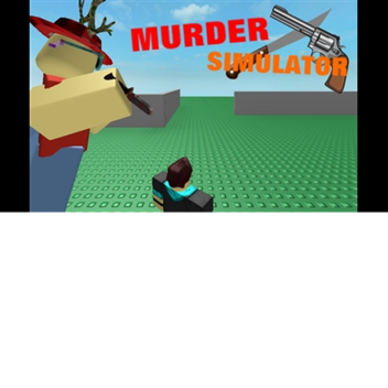Murder Simulator *BC* 