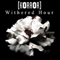 [HORROR] Withered Hour