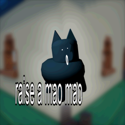 Raise a Mao Mao