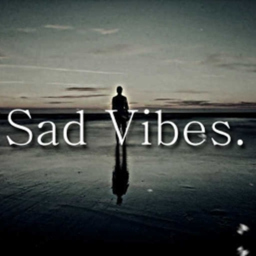 --Sad Vibes--