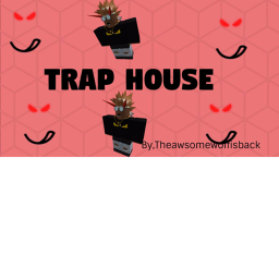 Trap House