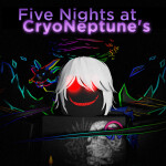 Five Nights at CryoNeptune's