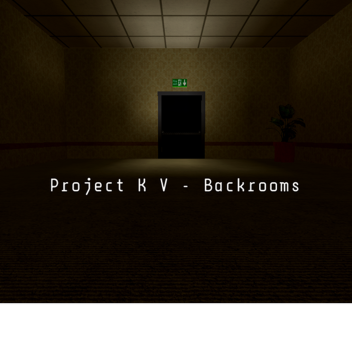 Project K V - Backrooms
