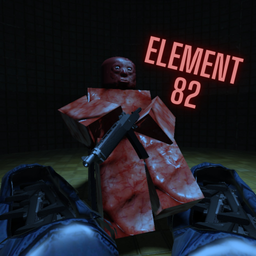 ELEMENT 82 (Unfinished)