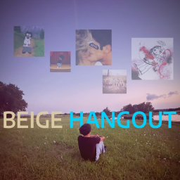 Beige Hangout (soon..)