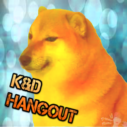 👑K&D Hangout!👑
