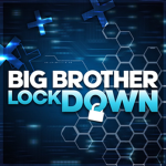 Big Brother Lock Down