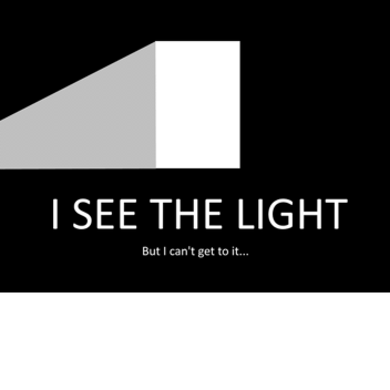 I see the light