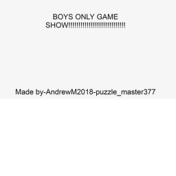 BOYS ONLY GAME SHOW!!!!!