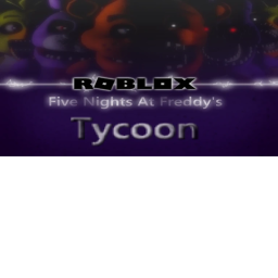 Fnaf Tycoon
