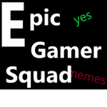EPIC! GAMERS! SQUAD!