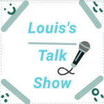 Louis's Talk Show