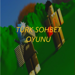 TÜRK SOHBET OYUNU! (BÜYÜK GÜNCELLEME)