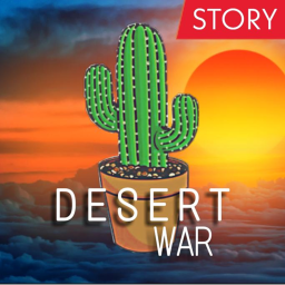 🌵 Desert War [STORY]