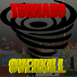 Tornado Overkill