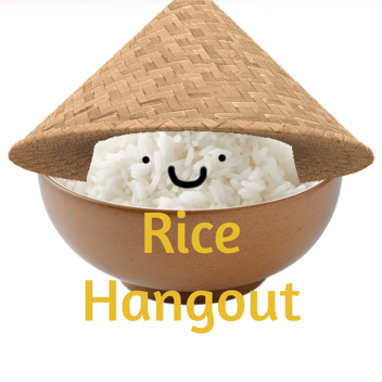 Rice Hangout 🍚🔊