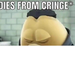 Dies of cringe