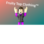Fruity Top Clothing™