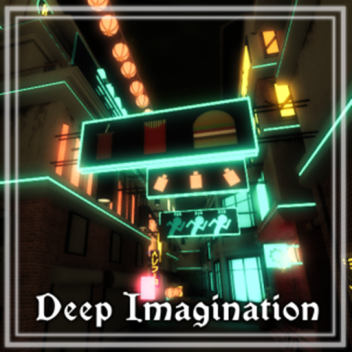 •Deep Imagination