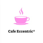 Cafe Eccentric®