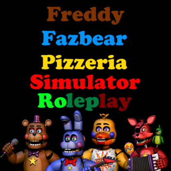 Freddy Fazbear Pizzeria Simulator RP