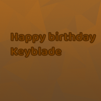 Happy Birthday Keyblade :DDDDDDDD