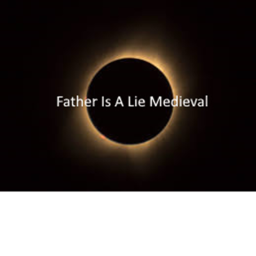 Father is a Lie ( Medieval )