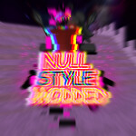 [⚔⚔] NULL Style MODDED