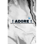 ! AD0RE !