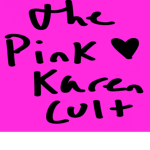 THE PINK KAREN CULT