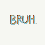Bruh.......