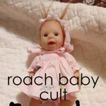 roach baby cult