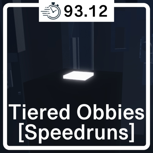 Tiered Obbies [Speedruns]