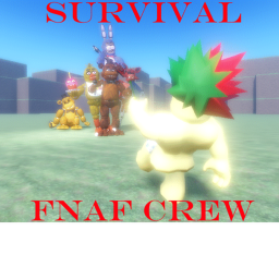 Man up and actually survival the FNAF crew