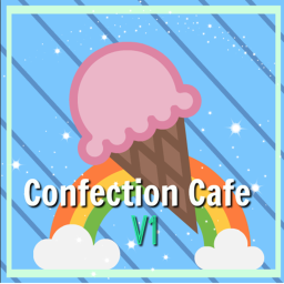 (Updated Icon) Confection Cafe VI NOT FINISHED