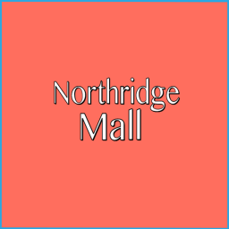 Northridge Mall [CLOSED]