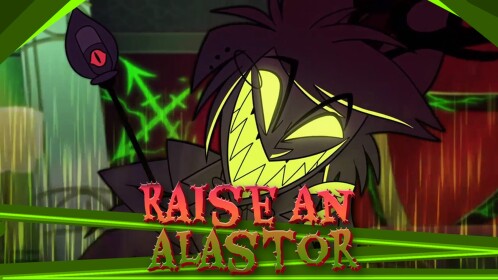 [MULTIPLAYER!] Raise An Alastor [ Hazbin Hotel ! ]