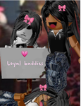 LOYAL BADDIES <3
