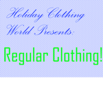 The Holiday Clothing World- Regular Themed!