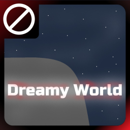 Dreamy World 🌑 [Global Closed]