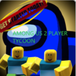 Among Us 2 Player Tycoon