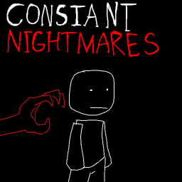 (WE'RE BACK) Constant Nightmares