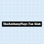 TheAnthonyPlayz fan club