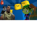 Da Super Heros of Roblox