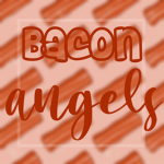 Bacon Angels