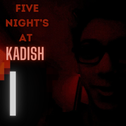 Five Night's at Kadish 1