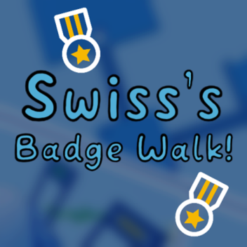Swiss's Badge Walk 2 [300+ Badges]