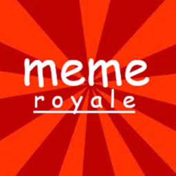 Meme Royale.